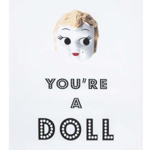 You're a doll